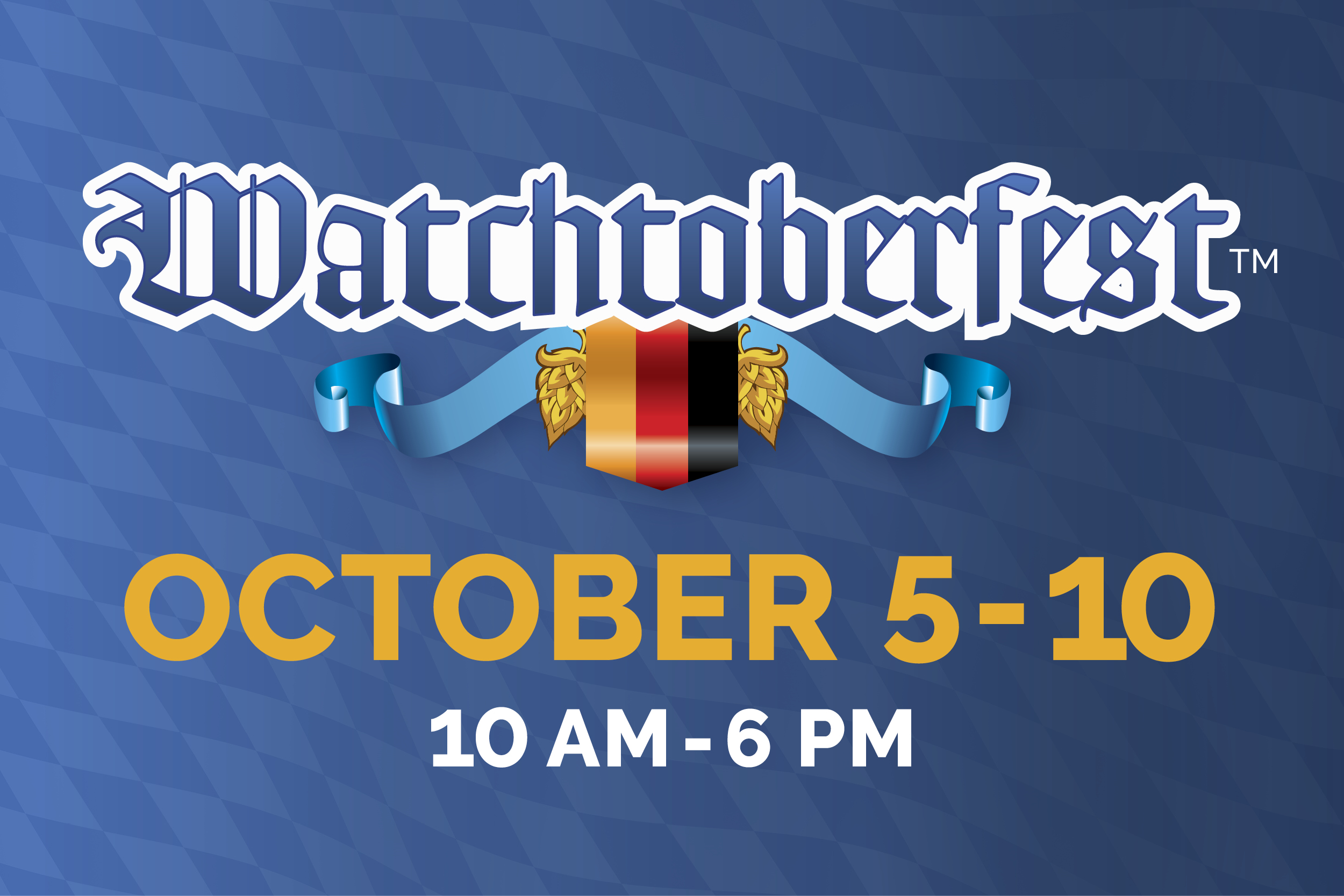 It's Watchtoberfest™ Week at Windsor!