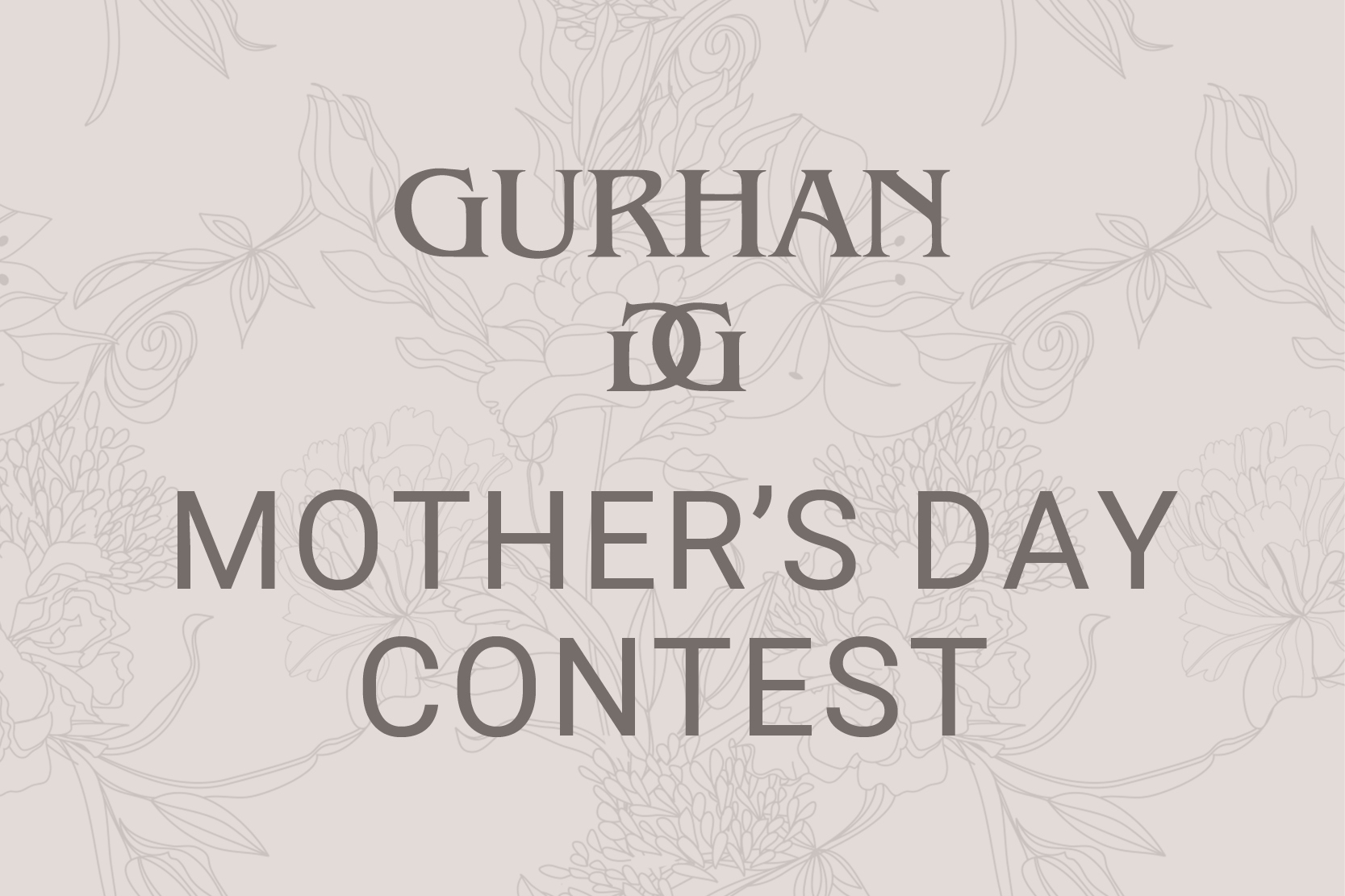 Gurhan Mother's Day Contest