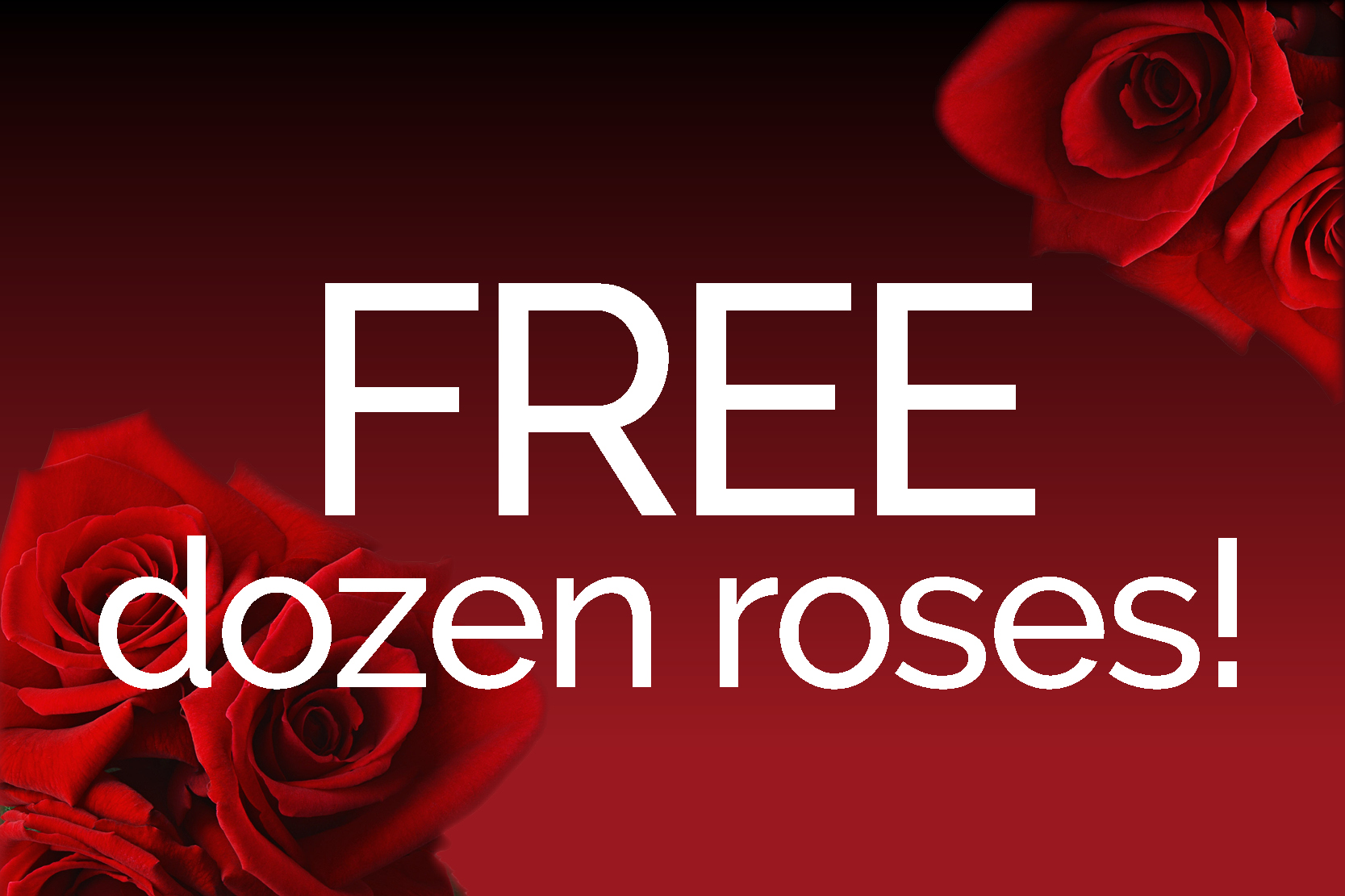 FREE Dozen Roses!