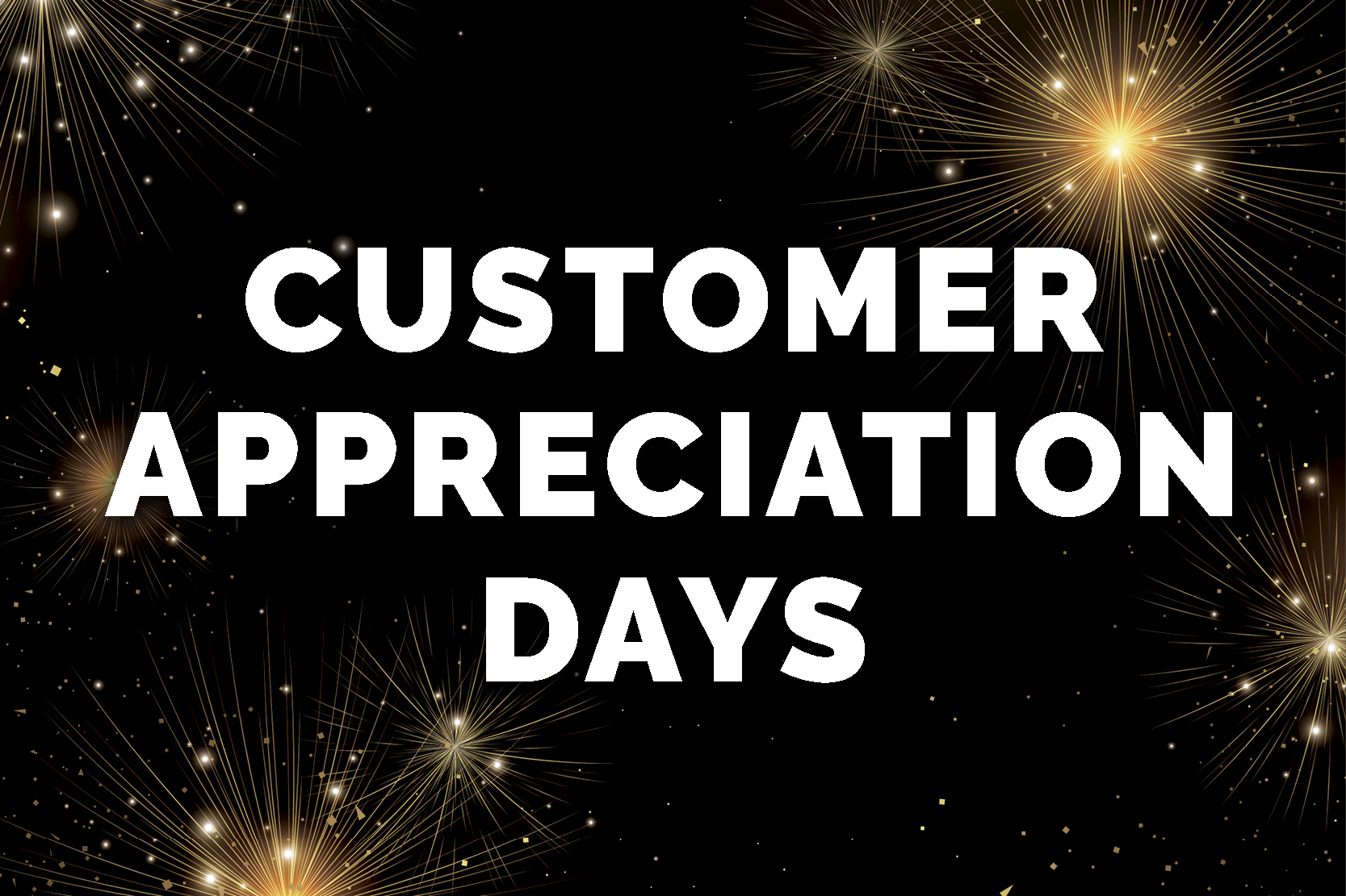 Customer Appreciation Days!